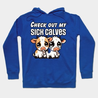 Sick Calves (Gym Humor) Hoodie